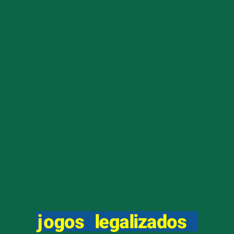 jogos legalizados no brasil